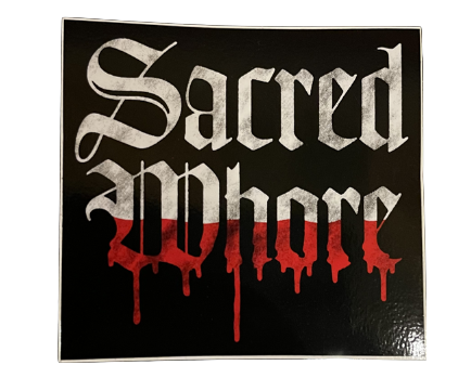 Sticker with text 'Sacred Whore' in white and red on a black background